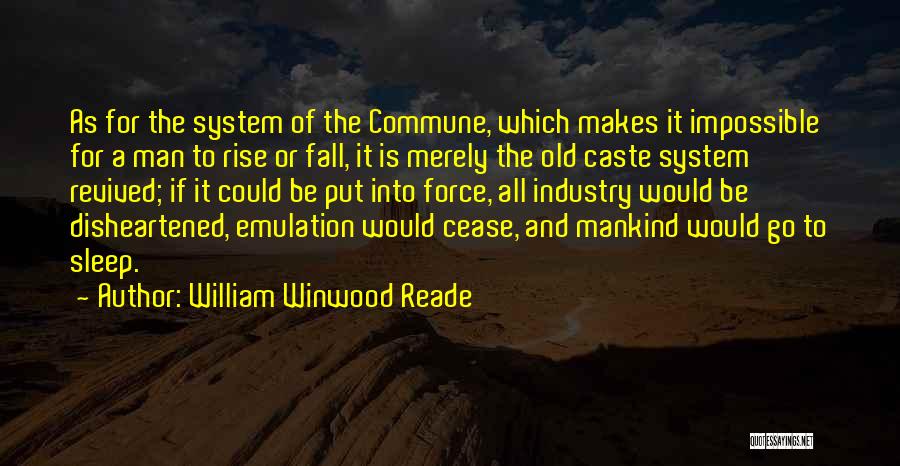 Disheartened Quotes By William Winwood Reade