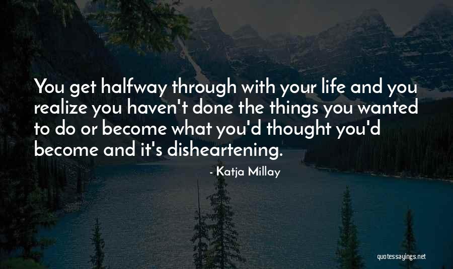 Disheartening Life Quotes By Katja Millay Disheartening Life Quotes By Katja Millay