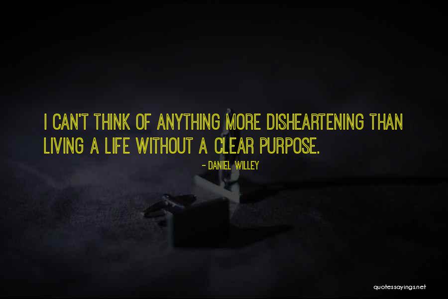 Disheartening Quotes By Daniel Willey Disheartening Quotes By Daniel Willey