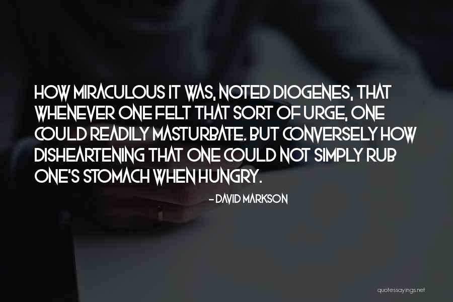 Disheartening Quotes By David Markson Disheartening Quotes By David Markson