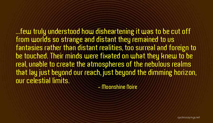Disheartening Quotes By Moonshine Noire Disheartening Quotes By Moonshine Noire