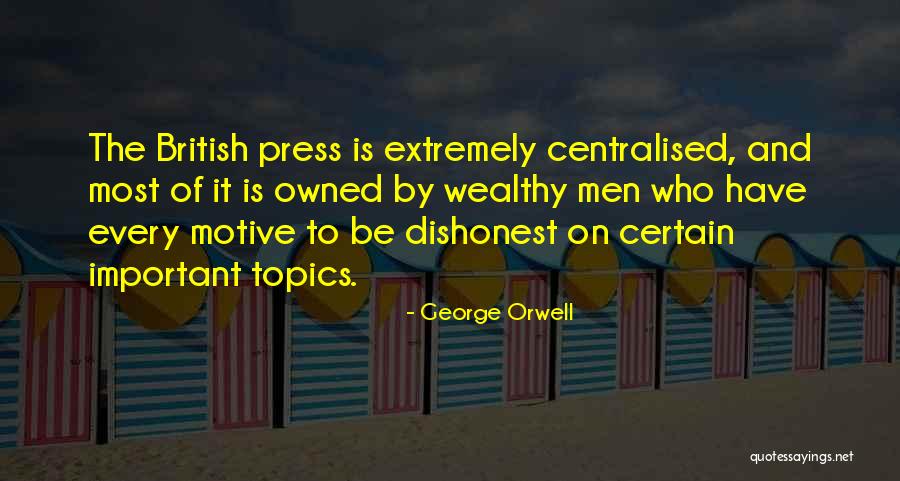 Dishonest Men Quotes By George Orwell Dishonest Men Quotes By George Orwell