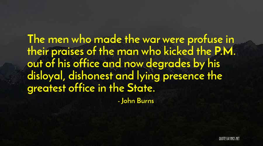Dishonest Men Quotes By John Burns Dishonest Men Quotes By John Burns