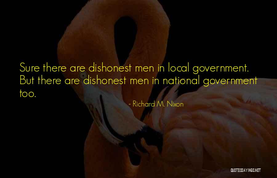 Dishonest Men Quotes By Richard M. Nixon Dishonest Men Quotes By Richard M. Nixon