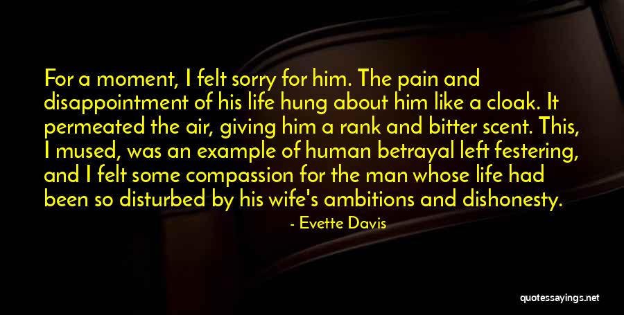 Dishonesty And Betrayal Quotes By Evette Davis Dishonesty And Betrayal Quotes By Evette Davis