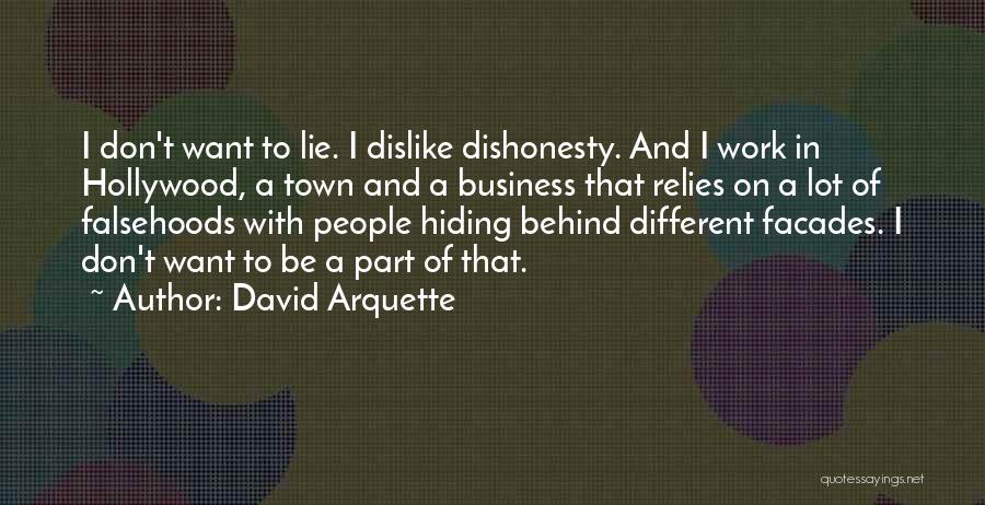 Dishonesty At Work Quotes By David Arquette