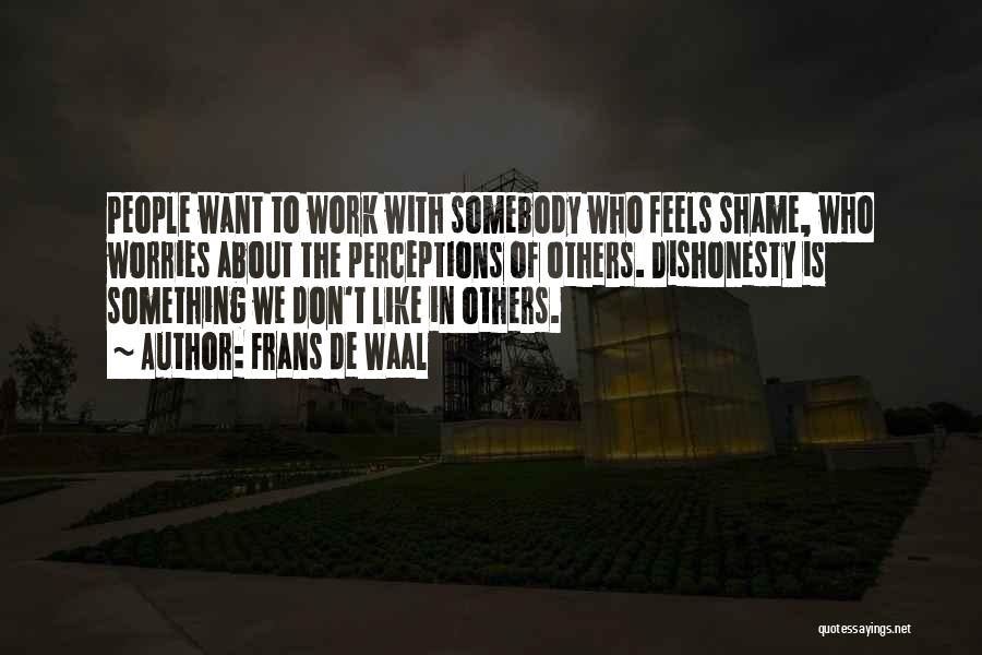 Dishonesty At Work Quotes By Frans De Waal