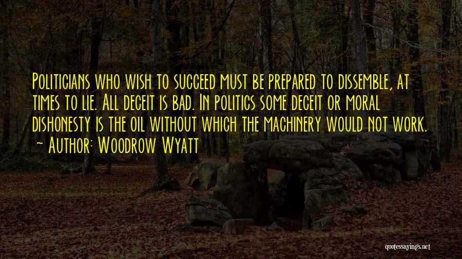 Dishonesty At Work Quotes By Woodrow Wyatt