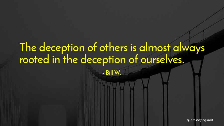 Dishonesty Quotes By Bill W.