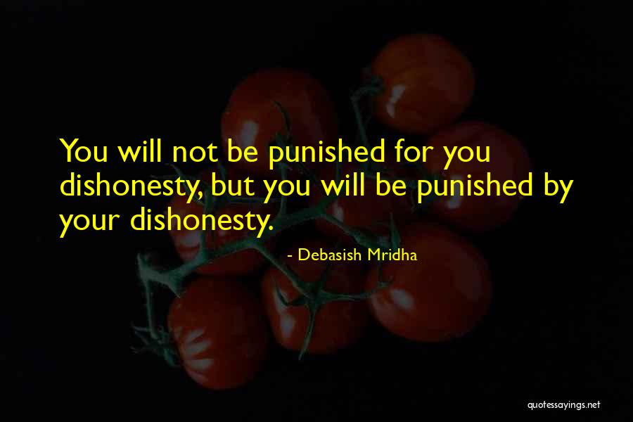 Dishonesty Quotes By Debasish Mridha