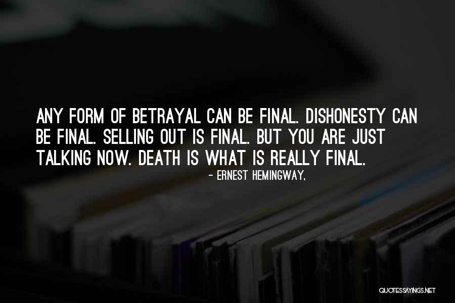 Dishonesty Quotes By Ernest Hemingway,