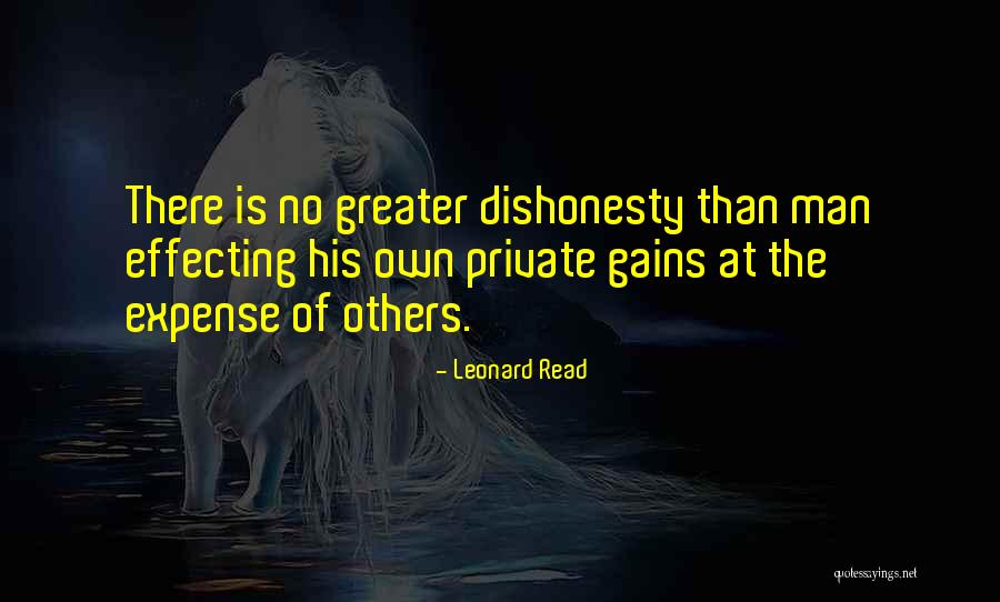 Dishonesty Quotes By Leonard Read