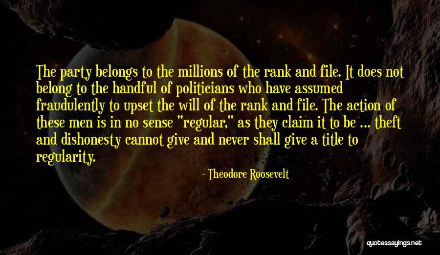 Dishonesty Quotes By Theodore Roosevelt