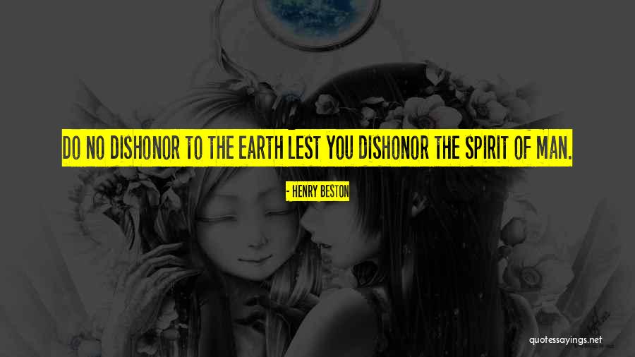 Dishonor Quotes By Henry Beston