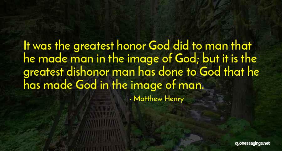 Dishonor Quotes By Matthew Henry