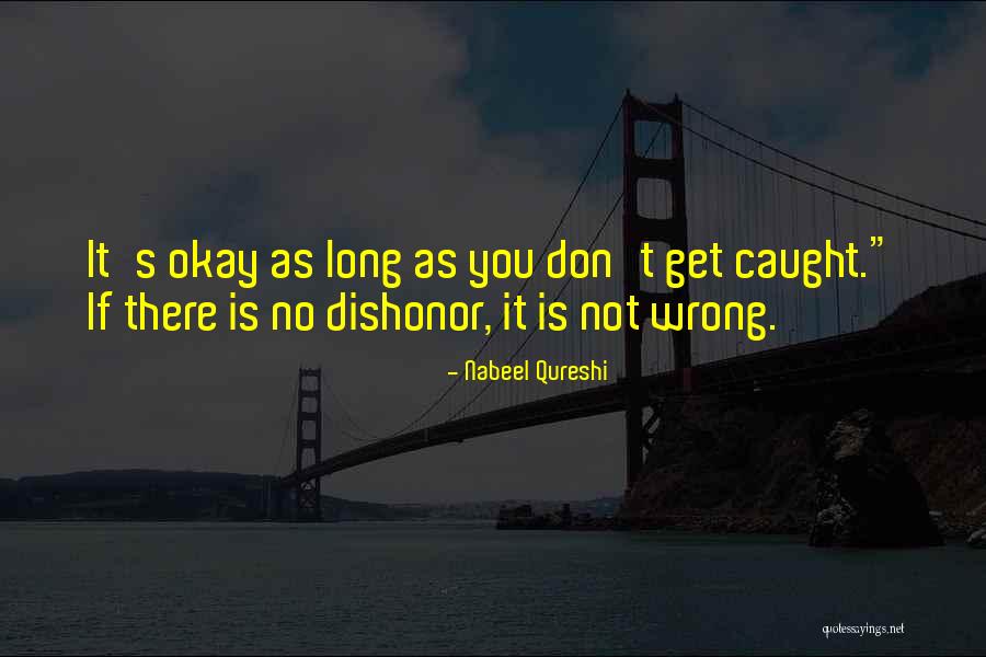 Dishonor Quotes By Nabeel Qureshi