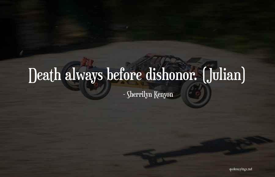 Dishonor Quotes By Sherrilyn Kenyon