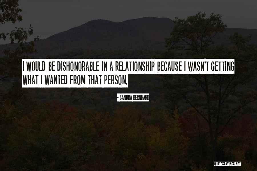 Dishonorable Quotes By Sandra Bernhard Dishonorable Quotes By Sandra Bernhard