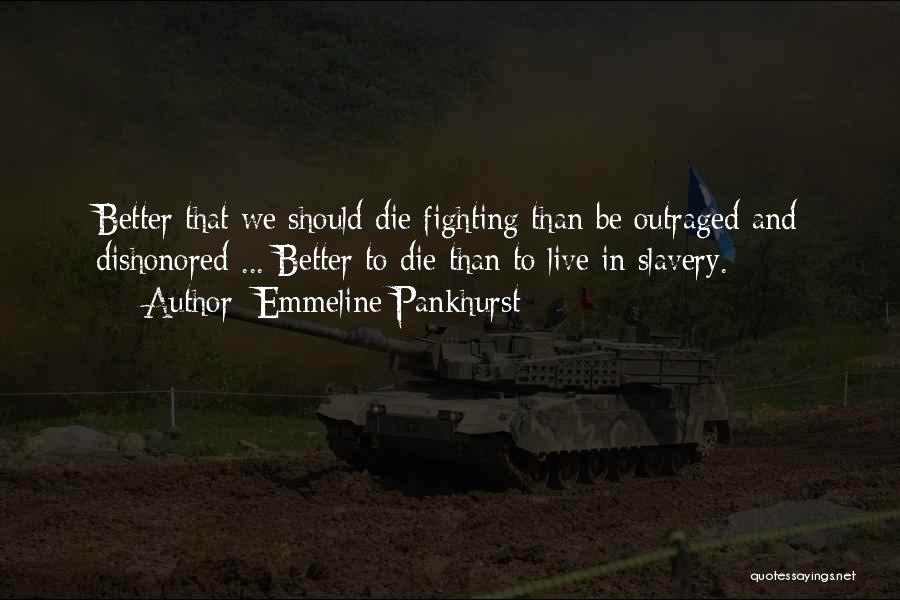 Dishonored Quotes By Emmeline Pankhurst