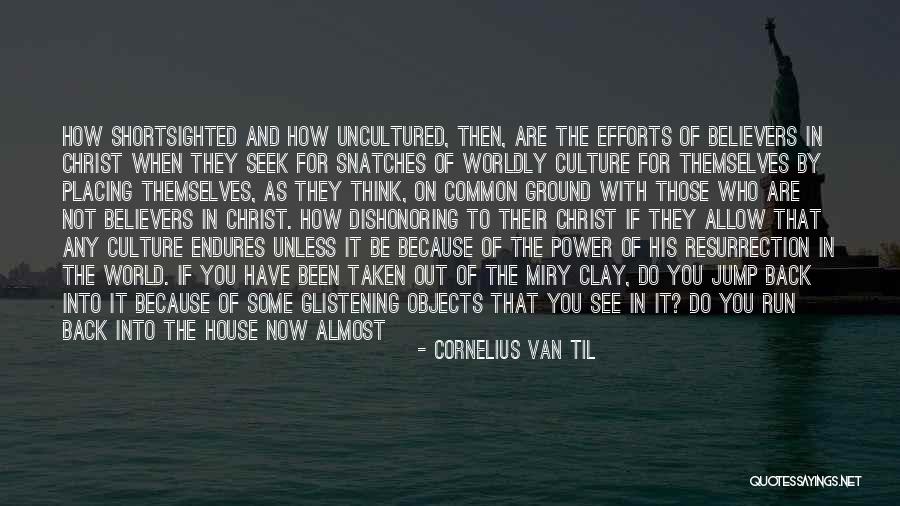 Dishonoring Quotes By Cornelius Van Til Dishonoring Quotes By Cornelius Van Til