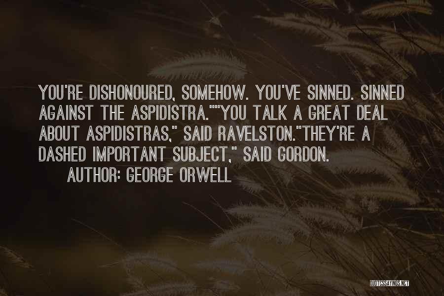 Dishonoured Quotes By George Orwell
