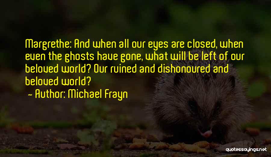 Dishonoured Quotes By Michael Frayn