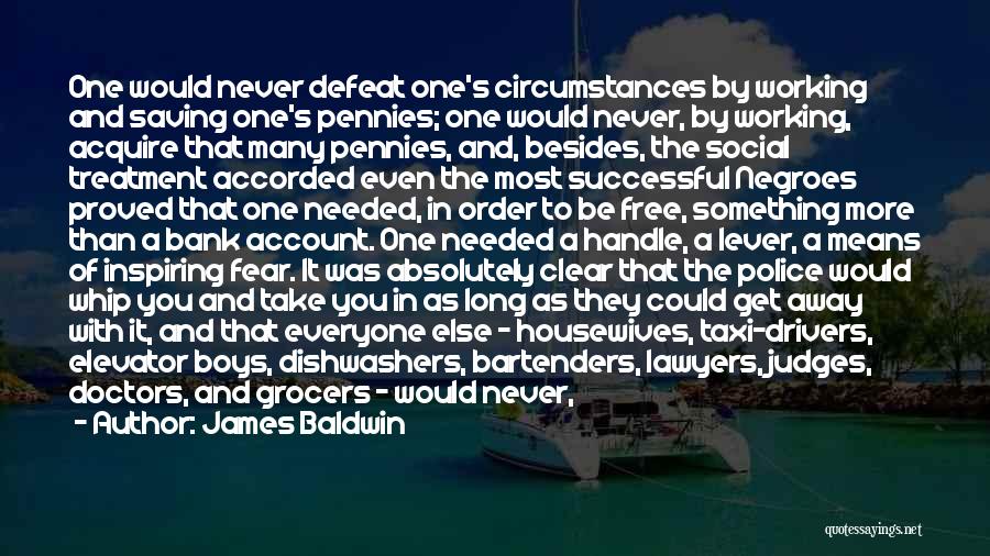 Dishwashers Quotes By James Baldwin