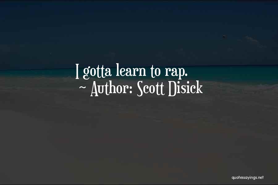 Disick Quotes By Scott Disick