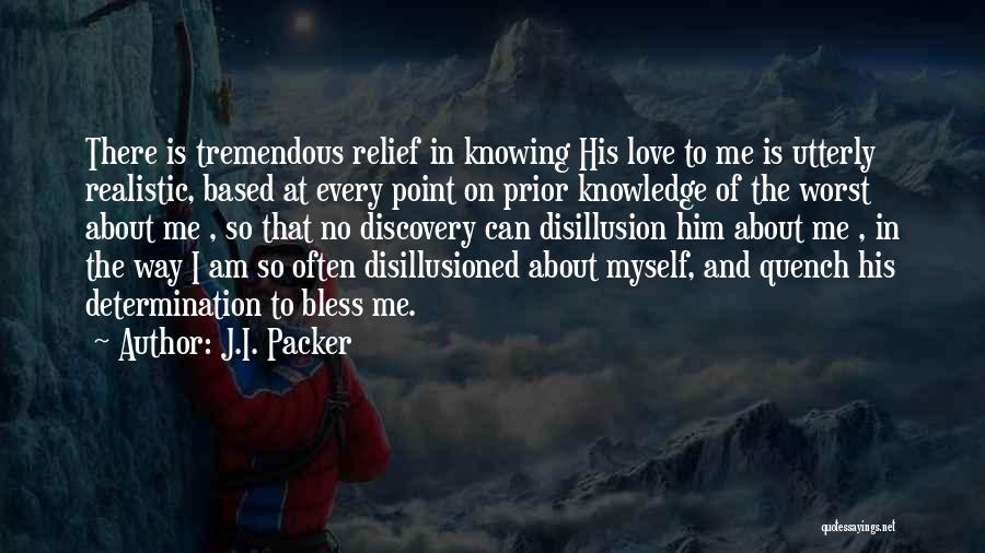 Disillusion Of Love Quotes By J.I. Packer