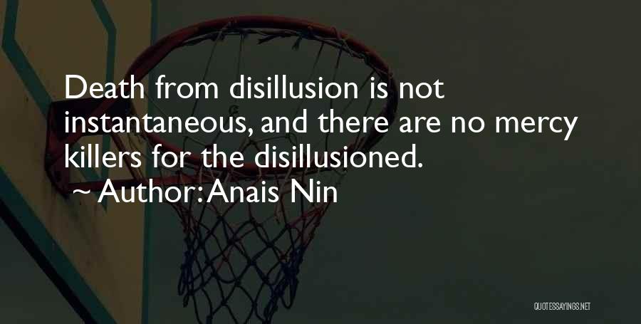 Disillusion Quotes By Anais Nin