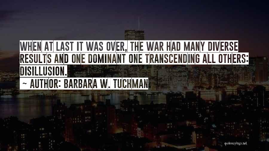 Disillusion Quotes By Barbara W. Tuchman