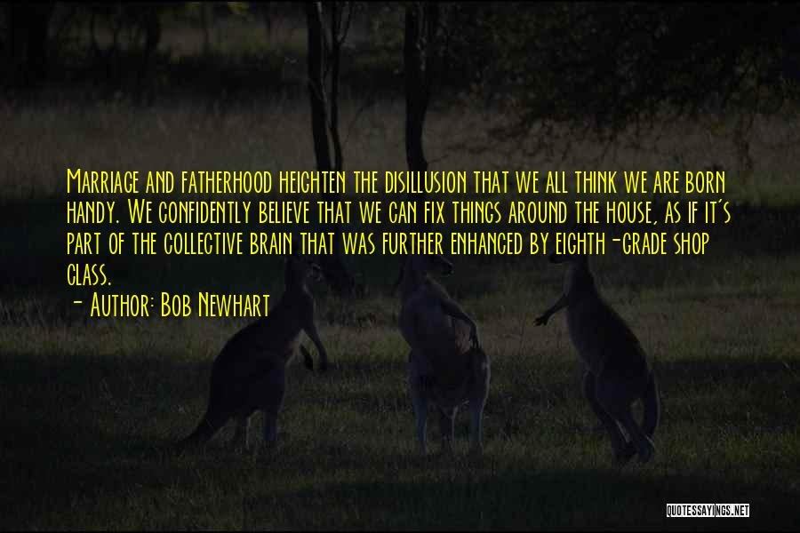 Disillusion Quotes By Bob Newhart