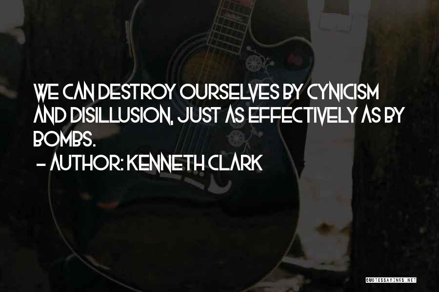 Disillusion Quotes By Kenneth Clark