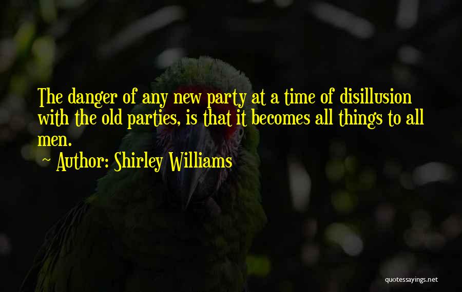 Disillusion Quotes By Shirley Williams