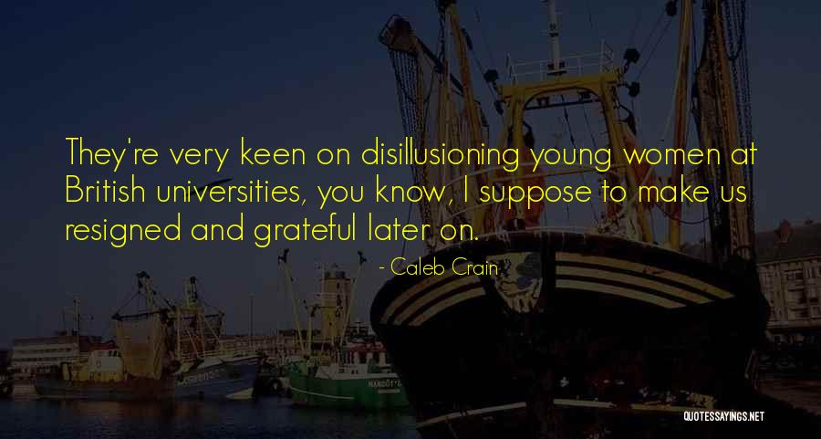 Disillusioning Quotes By Caleb Crain Disillusioning Quotes By Caleb Crain