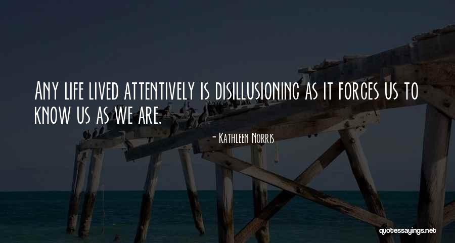 Disillusioning Quotes By Kathleen Norris Disillusioning Quotes By Kathleen Norris