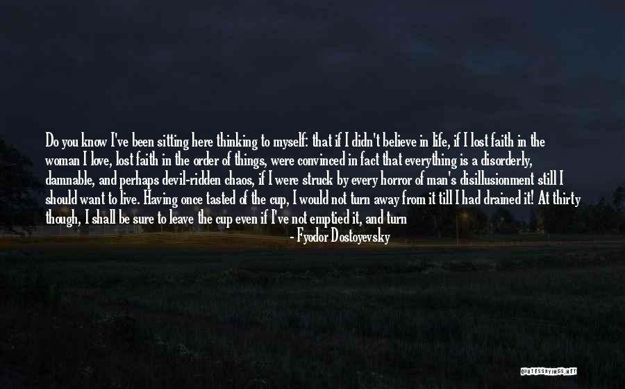 Disillusionment In Love Quotes By Fyodor Dostoyevsky Disillusionment In Love Quotes By Fyodor Dostoyevsky