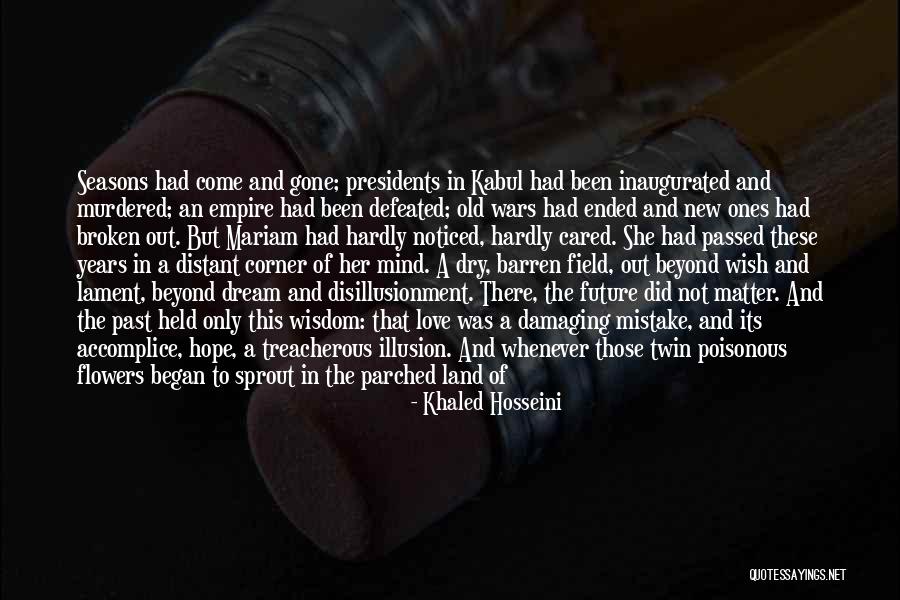 Disillusionment In Love Quotes By Khaled Hosseini Disillusionment In Love Quotes By Khaled Hosseini