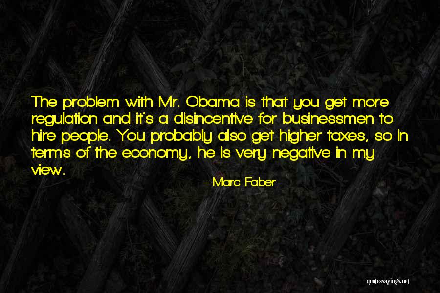 Disincentive Quotes By Marc Faber Disincentive Quotes By Marc Faber