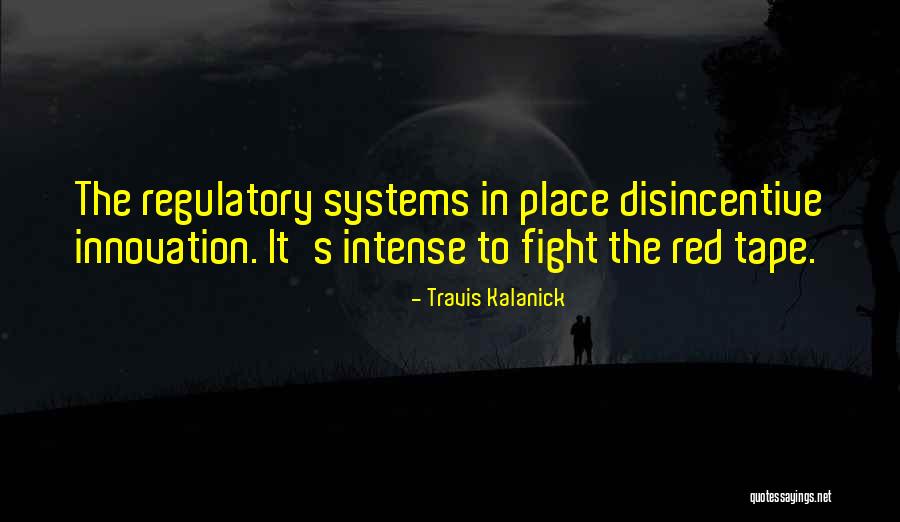 Disincentive Quotes By Travis Kalanick Disincentive Quotes By Travis Kalanick