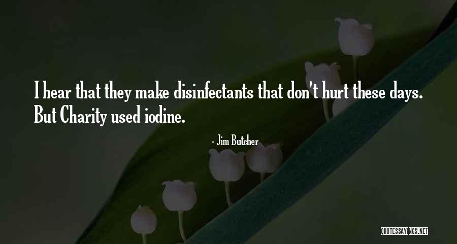 Disinfectants Quotes By Jim Butcher Disinfectants Quotes By Jim Butcher