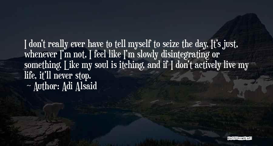 Disintegrating Quotes By Adi Alsaid