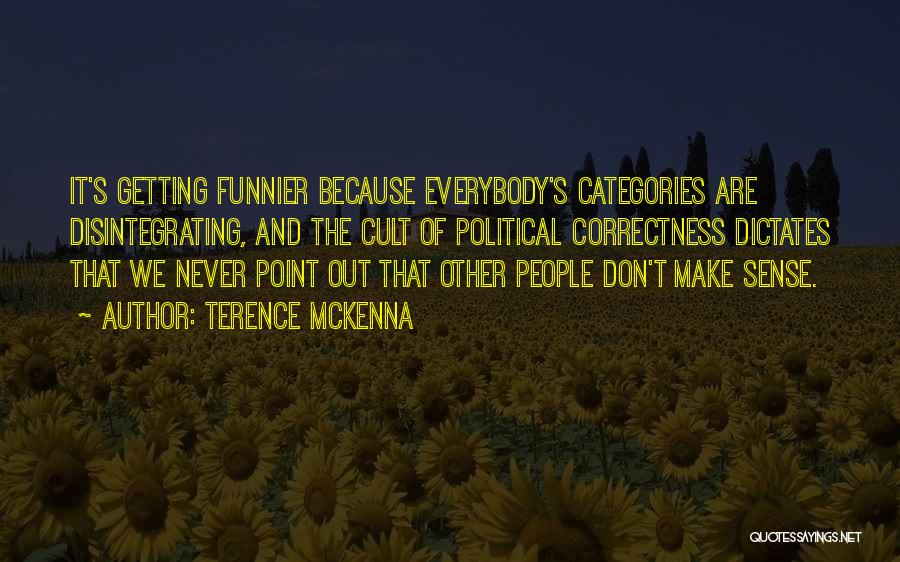 Disintegrating Quotes By Terence McKenna