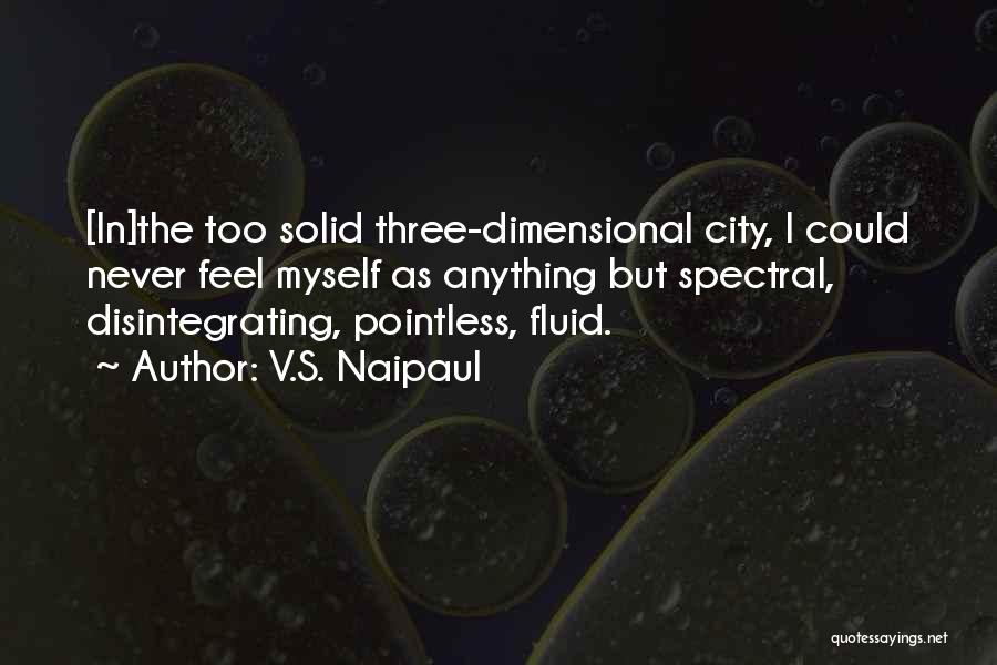 Disintegrating Quotes By V.S. Naipaul