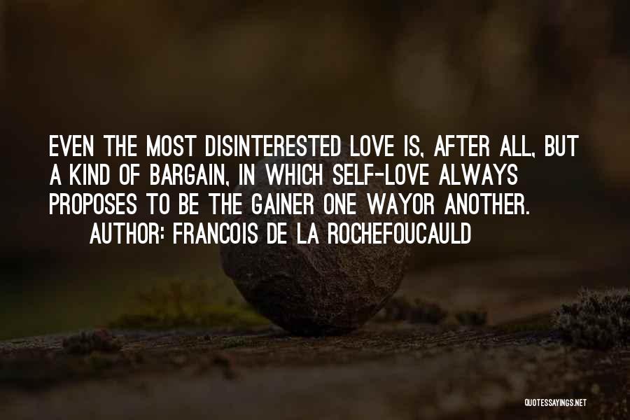 Disinterested Love Quotes By Francois De La Rochefoucauld
