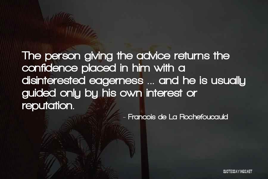 Disinterested Person Quotes By Francois De La Rochefoucauld Disinterested Person Quotes By Francois De La Rochefoucauld