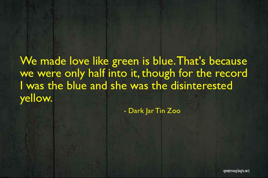 Disinterested Quotes By Dark Jar Tin Zoo