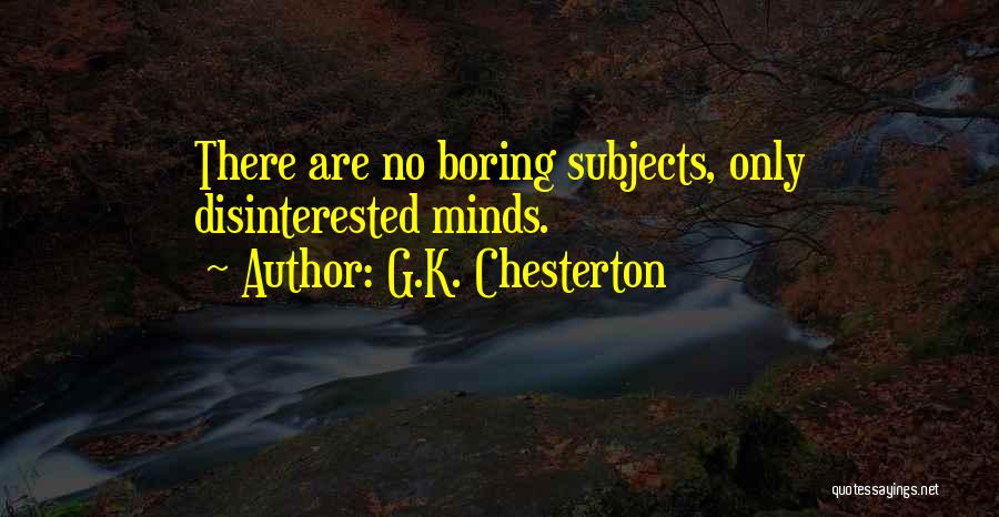 Disinterested Quotes By G.K. Chesterton