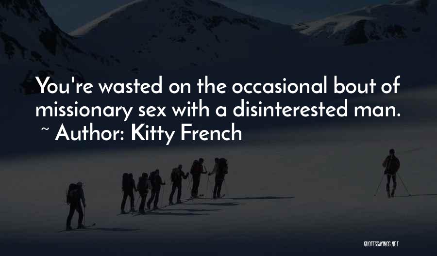 Disinterested Quotes By Kitty French