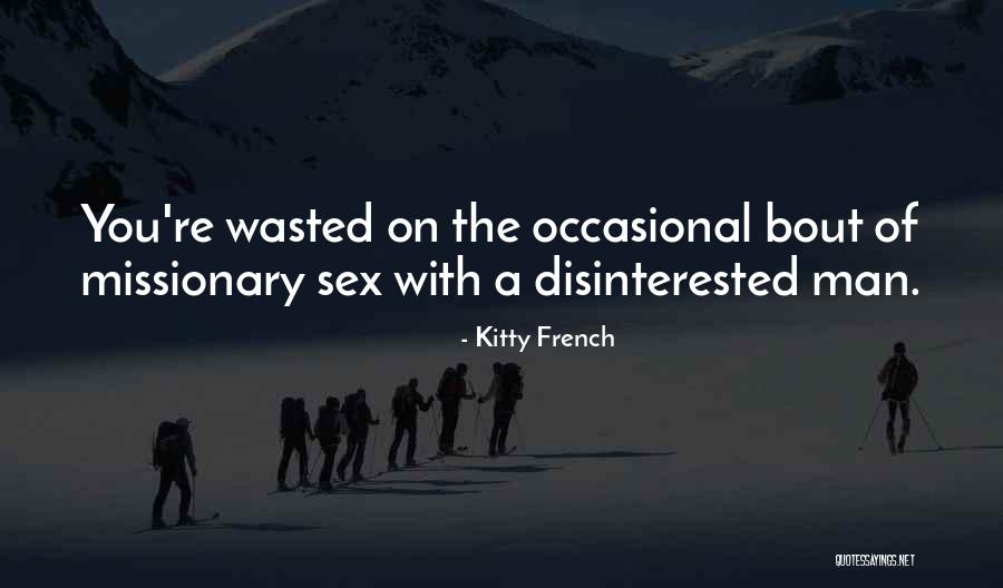 Disinterested Quotes By Kitty French